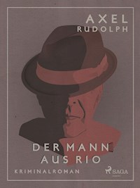 Der Mann aus Rio - Axel Rudolph - ebook
