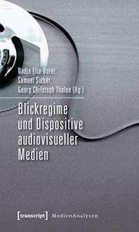 Blickregime und Dispositive audiovisueller Medien -  - ebook