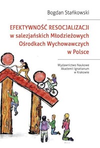 Efektywność resocjalizacji w salezjańskich Młodzieżowych Ośrodkach Wychowawczych w Polsce - Stańkowski Bogdan - książka