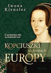 Kopciuszki na tronach Europy - Kienzler  Iwona - ebook