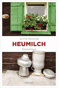 Heumilch - Jutta Mehler - ebook