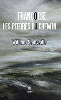 Françoise ou les pierres du chemin - William Somveille - ebook