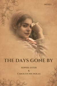 The days gone by - Sophie Ester Carolyn Nicholas - ebook