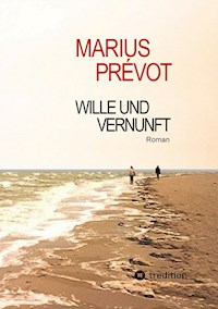 Wille und Vernunft - Marius Prévot - ebook
