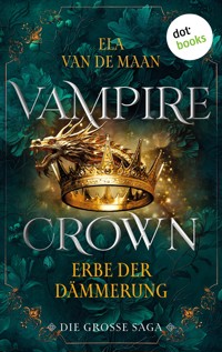 Vampire Crown - Erbe der Dämmerung - Ela van de Maan - ebook