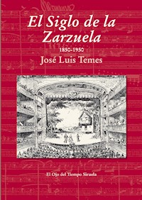 El Siglo de la Zarzuela - José Luis Temes - ebook