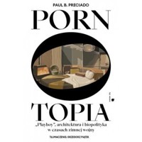 Pornotopia - Paul B. Preciado - książka