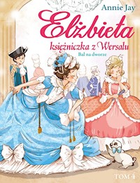 Elżbieta Księżniczka z Wersalu Bal na dworze - Jay Annie - książka