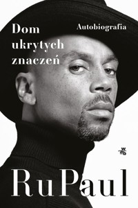 Dom ukrytych znaczeń Autobiografia - RuPaul - książka