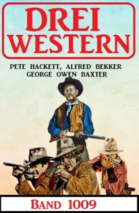 Drei Western Band 1009 - Alfred Bekker - ebook
