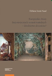 Europejskie zbiory iluzjonistycznych scenerii teatralnych - Szmit-Naud Elżbieta - książka