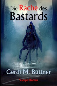 Die Rache des Bastards - Gerdi M. Büttner - ebook