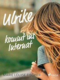 Ulrike kommt ins Internat - Marie Louise Fischer - ebook