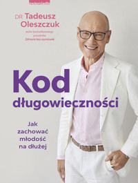 Kod długowieczności. Jak zachować młodość na dłużej - Tadeusz Oleszczuk - książka