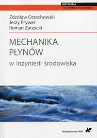 Mechanika płynów w inżynierii środowiska - Orzechowski Zdzisław, Prywer Jerzy, Zarzycki Roman - książka