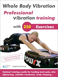 Whole Body Vibration. Professional vibration training with 250 Exercises. - Siegfried Schmidt - ebook