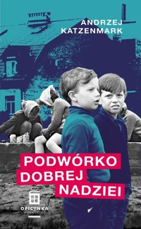 Podwórko dobrej nadziei - Katzenmark Andrzej - ebook + audiobook + książka
