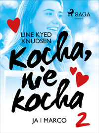 Kocha, nie kocha. Kocha, nie kocha 2 - Ja i Marco - Line Kyed Knudsen - ebook + audiobook