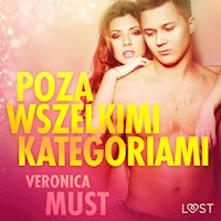 LUST. Poza wszelkimi kategoriami - opowiadanie erotyczne - Veronica Must - ebook + audiobook