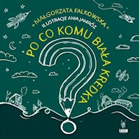 Po co komu biała kredka - Falkowska  Małgorzata - książka