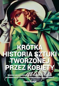 Krótka historia sztuki tworzonej przez kobiety - Hodge Susie - książka