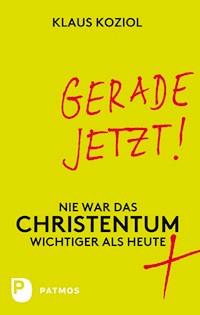 Gerade jetzt! - Klaus Koziol - ebook