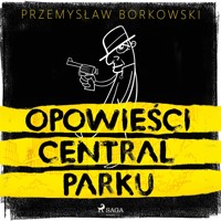 Opowieści Central Parku - Przemysław Borkowski - ebook + audiobook