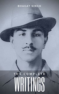 The Complete Writings of Bhagat Singh (Indian Masterpieces) - Bhagat Singh - ebook