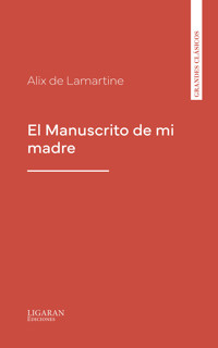 El Manuscrito de mi madre - Alix de Lamartine - ebook