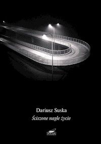 Ściszone nagle życie - Suska Dariusz - książka