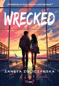 Wrecked - Zgliczyńska Żaneta - ebook + książka