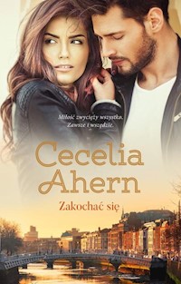 Zakochać się - Cecelia Ahern - książka