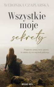 Wszystkie moje sekrety - Czaplarska Weronika - ebook + audiobook + książka