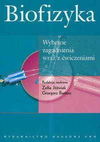 Biofizyka wybrane zagadnienia wraz z ćwiczeniami -  - książka