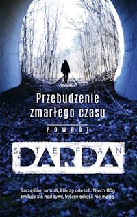 Przebudzenie zmarłego czasu Powrót - Darda  Stefan - książka