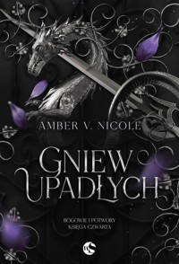 Gniew upadłych. Seria Bogowie i Potwory. Księga 4 - Amber V. Nicole - książka