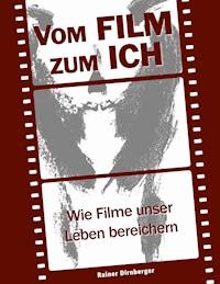 Vom Film zum Ich - Rainer Dirnberger - ebook
