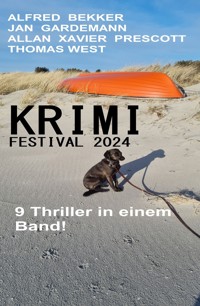 Krimi Festival 2024: 9 Thriller in einem Band - Alfred Bekker - ebook