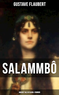 Salammbô - Ancient Tale of Blood & Thunder - Gustave Flaubert - ebook