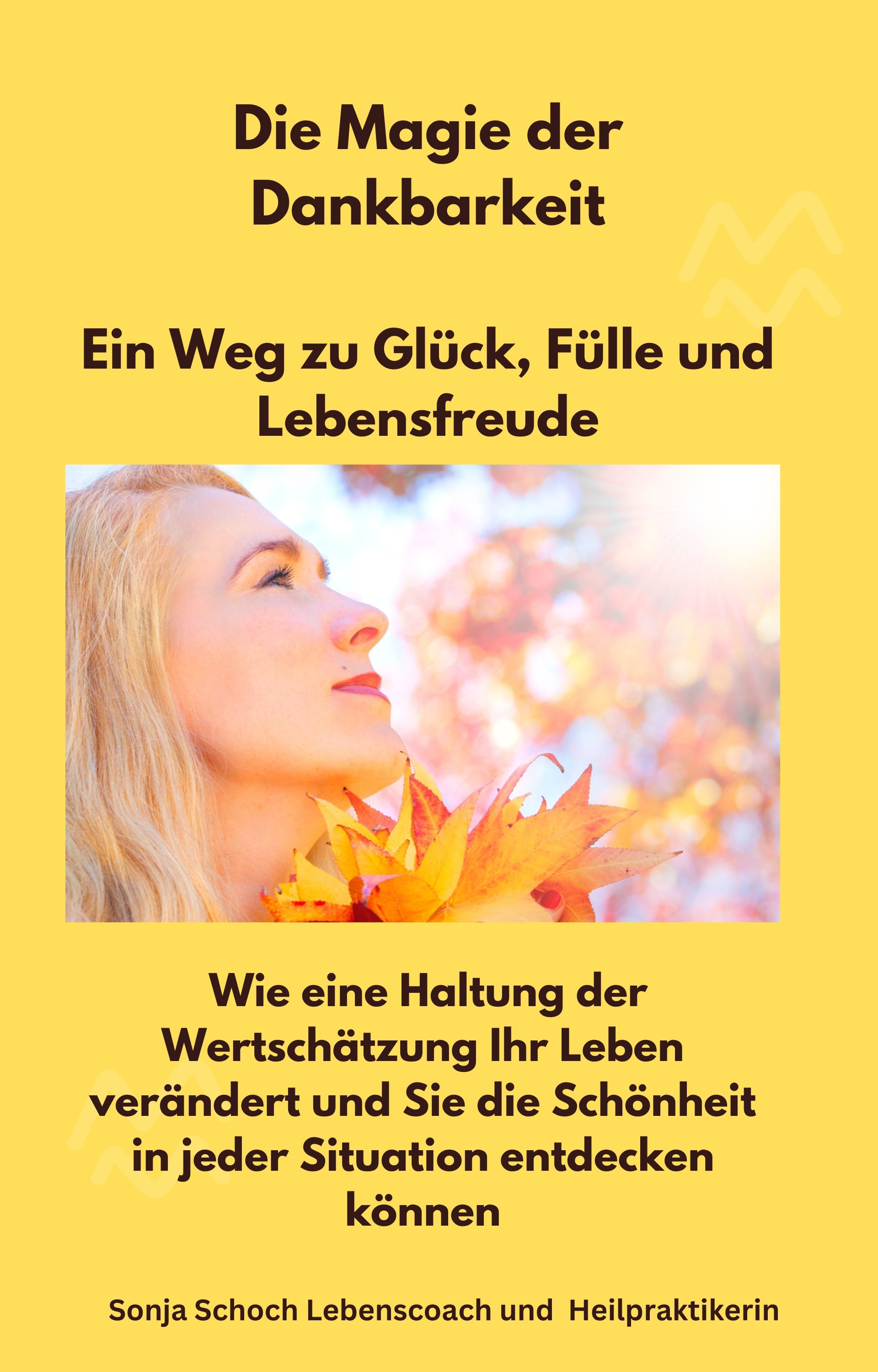 Die Magie der Dankbarkeit-Ein Weg zu Glück, Fülle und Lebensfreude