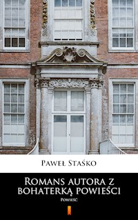 Romans autora z bohaterką powieści. Powieść - Paweł Staśko - ebook