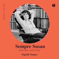 Sempre Susan. Wspomnienie o Susan Sontag - Sigrid Nunez - ebook + audiobook