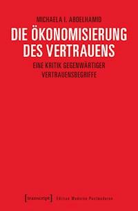 Die Ökonomisierung des Vertrauens - Michaela I. Abdelhamid - ebook