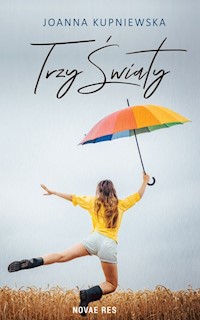 Trzy światy - Joanna Kupniewska - ebook + książka
