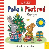 Pola i Piotruś A kuku! Święta - Scheffler Axel - książka