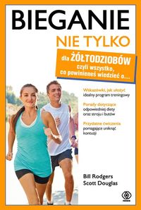 Bieganie nie tylko dla żółtodziobów - Rodgers Bill, Douglas Scott - książka