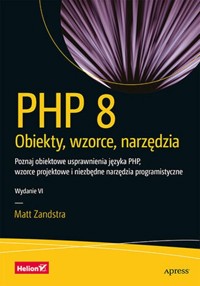 PHP 8 Obiekty, wzorce, narzędzia. - Matt Zandstra - książka