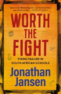 Worth the Fight - Jonathan Jansen - ebook