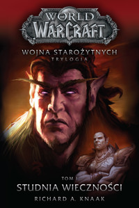 World of Warcraft: Studnia Wieczności. Wojna starożytnych. Tom 1 - Richard A. Knaak - ebook