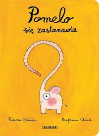 Pomelo się zastanawia - Ramona Bădescu - książka